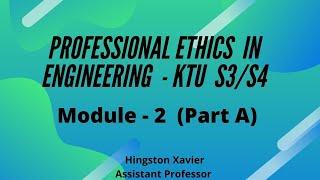 KTU S3/S4 PROFESSIONAL ETHICS IN ENGINEERING - MODULE 2 (PART A)