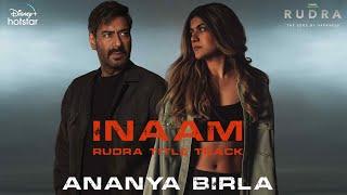 Inaam (Rudra Title Track) - Official Music Video | Ananya Birla | Ajay Devgn