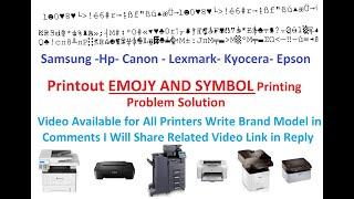 All Printer Outputs as Chinese Japanese Emoji Mixed Symbols Fix Solution