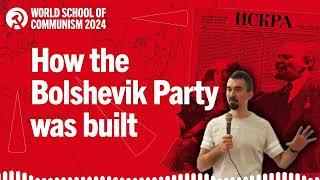 How was the Bolshevik party built?