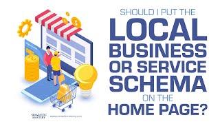 Should I Put The Local Business Or Service Schema On The Home Page?