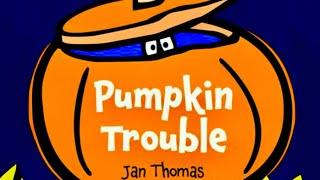 PUMPKIN TROUBLE, Funny Halloween Kids Read Aloud