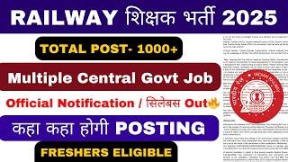 RAILWAY PERMANENT TEACHING VACANCY 2025| Central Govt Permanent Job  | Age, Qualification, Syllabus