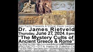 Ancient Greek Roman Mystery Cults June 2024 Dr Rietveld Ipso Facto