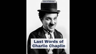 The last word spoken by famous people - Charlie Chaplin