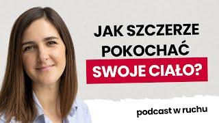 Spójrz pozytywnie na swoje ciało | Julia Badowska