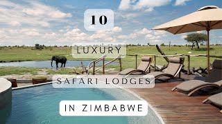 Top 10 Luxury Safari Lodges in Zimbabwe