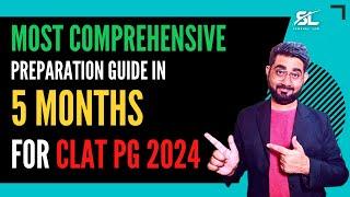 How to Prepare for CLAT PG 2024 in 5 Months| CLAT PG 2024 Preparation | CLAT LLM 2024 Preparation