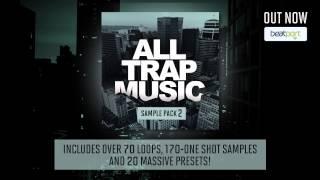 All Trap Music Sample Pack 2 [OUT NOW!]