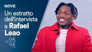 Che tempo che fa | Un estratto dell'intervista dell'attaccante del Milan Rafael Leao