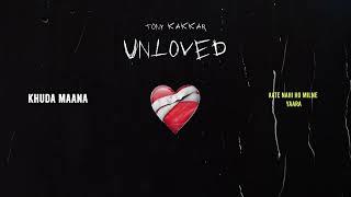 Khuda Maana - Tony Kakkar | Official Audio | Unloved