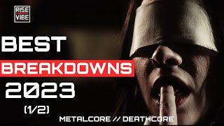 BEST METALCORE - DEATHCORE  BREAKDOWNS OF 2023  (1/2)