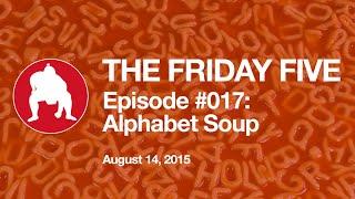 SUMO Heavy - The Friday Five - Ep 017 - Alphabet Soup