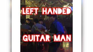 LEFT HANDED GUITAR MAN../emman paps