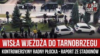 Wisła wjeżdża do Tarnobrzega - kontrowersyjny radny Płocka - RAPORT ZE STADIONÓW (12.10.2024)