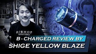 B Charged Tattoo Power Supply review with Shige Yellow Blaze