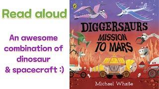 Diggersaurs: Mission to Mars - Read aloud