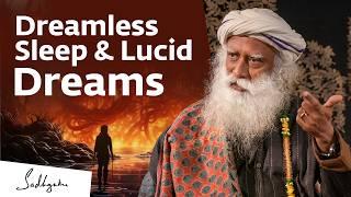 Sadhguru on Dreamless Sleep & Lucid Dreams | Sadhguru