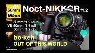 Nikkor 58mm NOCT f1.2 Shoot Out vs 50mm f1.2, f1.4 and Nikon Z 50mm f1.2 S lens. $5000 Vintage lens