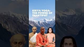 Kriya Yoga: The Power of Shaktipat