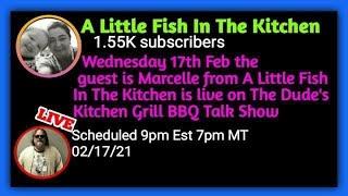 Wednesday Night BBQ Talk Show - Guest Marcelle from Little Fish in the Kitchen