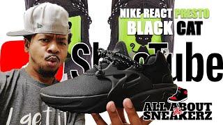 NIKE REACT PRESTO 'BLACK CAT' UNBOXING & REVIEW VIDEO!!