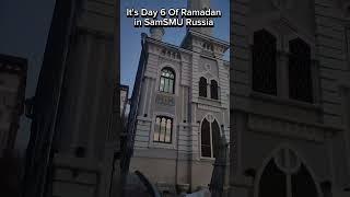 Day 6 of Ramadan  in Samara state medical university  #30daychallenge #mbbsrussia #mbbsabroad