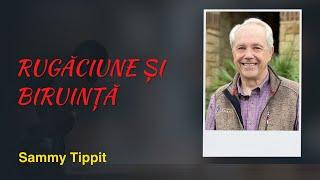 Rugăciune și biruință | Sammy Tippit