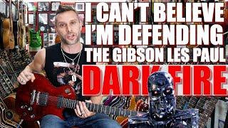 I Can't Believe I'm Defending the Gibson Darkfire!