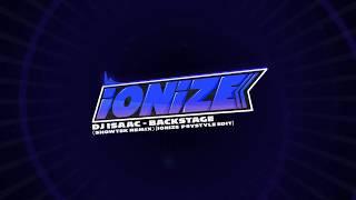 DJ Isaac - Backstage (iONiZE Psystyle Edit) [PSYTRANCE] *FREE DL*