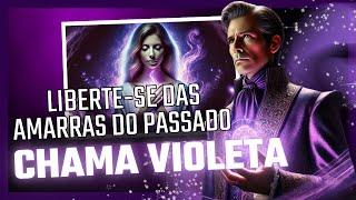  ORAÇÃO DA CHAMA VIOLETA PARA O PERDÃO E LIBERTAÇÃO - TRANSMUTANDO MAGOAS COM SAINT GERMAIN