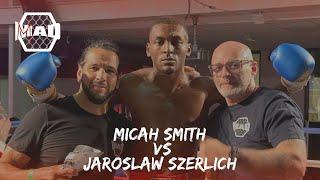 BEHIND THE SCENES: Micah Smith vs. Jaroslaw Szerlich