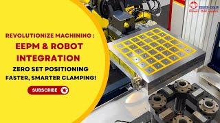 Automated Precision EEPM Magnetic Chuck with Zero Set Positioning and Robot Transfer