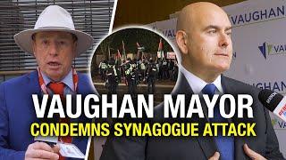 Vaughan mayor promises the city will do better next time pro-Hamas hooligans attack a synagogue