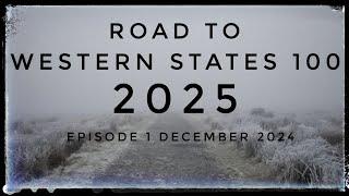 Road to Western States 100 2025 - Episode 1 - December 2024