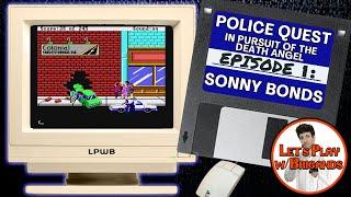 Police Quest: In Pursuit of the Death Angel (Episode 1 - Sonny Bonds)