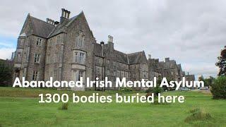 Abandoned Irish Mental Hospital ( 1300 bodies buried here )