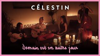 CÉLESTIN - "Demain est un autre jour"