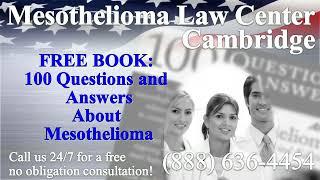 Cambridge, MA - Mesothelioma & Asbestos - Lawyer | Attorney | Lawsuit - (Lung Cancer, Asbestosis)