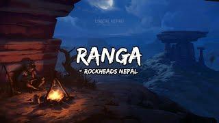 Ranga | Rockheads Nepal [Lyrics]