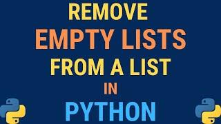 Python tutorial - How to Remove Empty Lists from a List