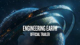 ENGINEERING EARTH: Official Trailer