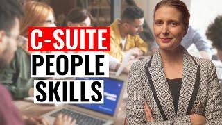 C-Suite People Skills Leaders Need to Master (Social Skills for the C-Suite)