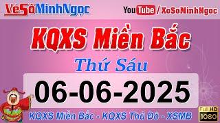 Xổ Số Miền Bắc ngày 06/06/2025 - KQXS Hải Phòng - XS MinhNgoc Miền Bắc, XSMB Minh Ngọc