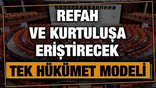 ÜLKEYİ REFAH VE KURTULUŞA ERİŞTİRECEK TEK HÜKÜMET MODELİ!- KANAL MİLLİ GÖRÜŞ