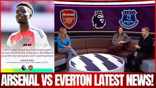 PRE-MATCH: ARSENAL VS EVERTON LATEST NEWS! CAN SAKA LEAD ARSENAL TO THE PREMIER LEAGUE TITLE?