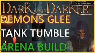 DEMONS GLEE TUMBLE TANK ROGUE in Arena is FUN! | Dark and Darker | EP 35