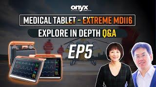 Medical Tablet – Extreme MD116 | Q&A | EP5 | Onyx Healthcare