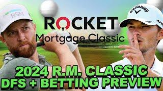 2024 Rocket Mortgage Classic DFS + Betting Preview : Modeling, Draftkings Core, Values + Outrights