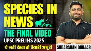 Complete Species in News in 1 Shot ! Environment for UPSC Prelims 2025 by Sudarshan Gurjar